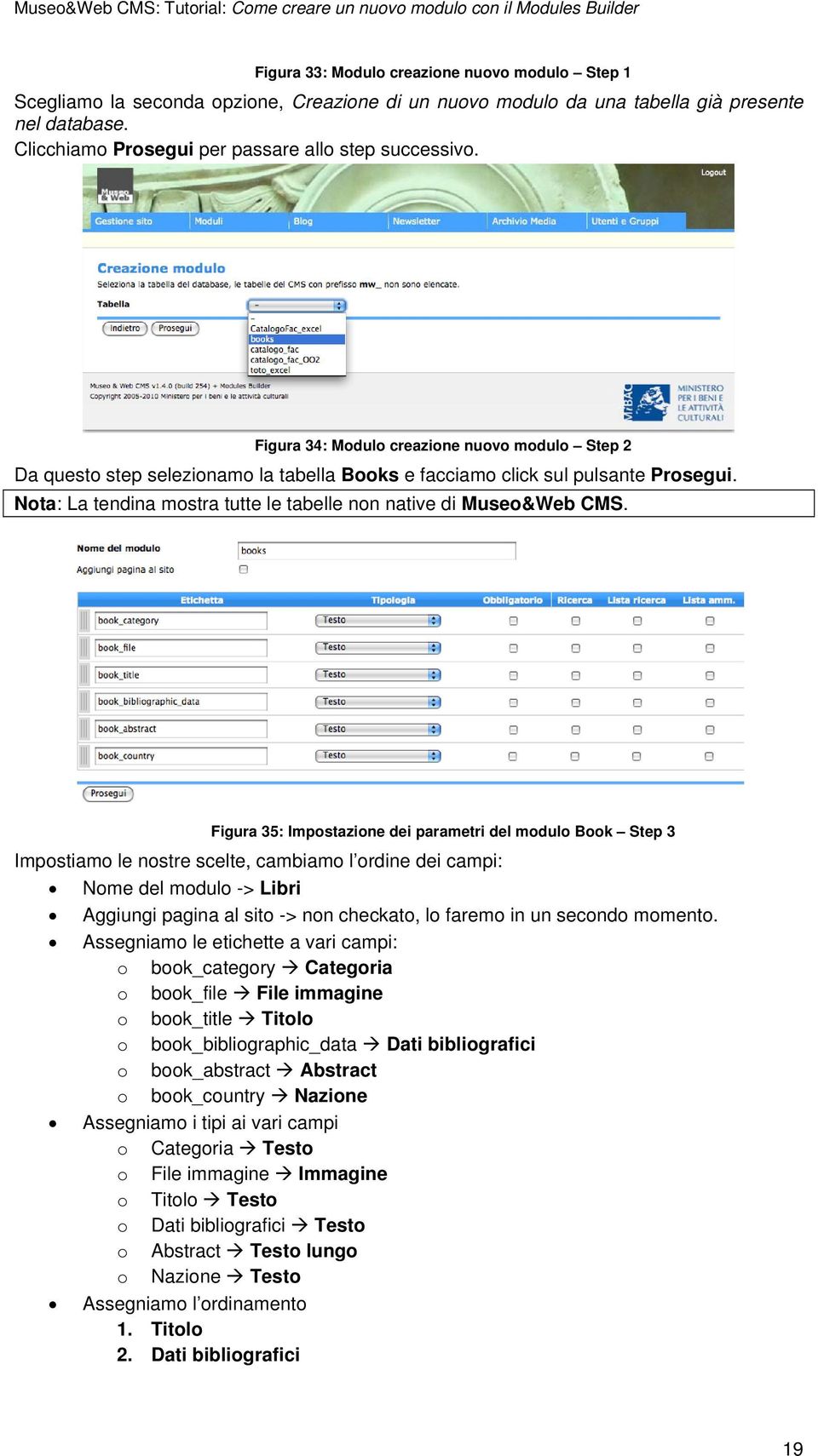 Nota: La tendina mostra tutte le tabelle non native di Museo&Web CMS.