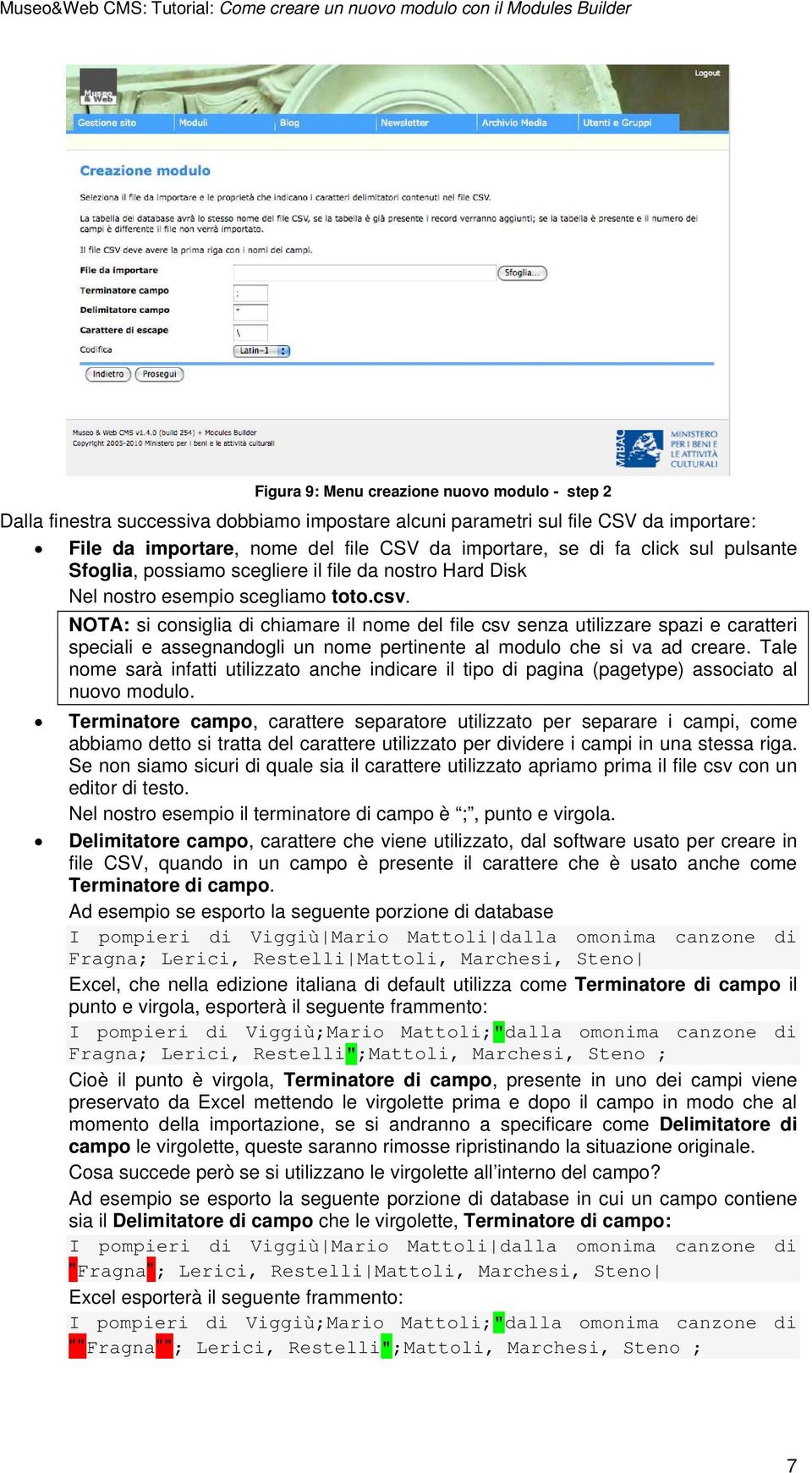 NOTA: si consiglia di chiamare il nome del file csv senza utilizzare spazi e caratteri speciali e assegnandogli un nome pertinente al modulo che si va ad creare.