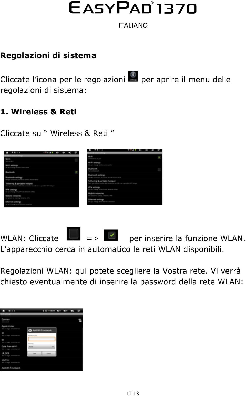 Wireless & Reti Cliccate su Wireless & Reti WLAN: Cliccate => per inserire la funzione WLAN.