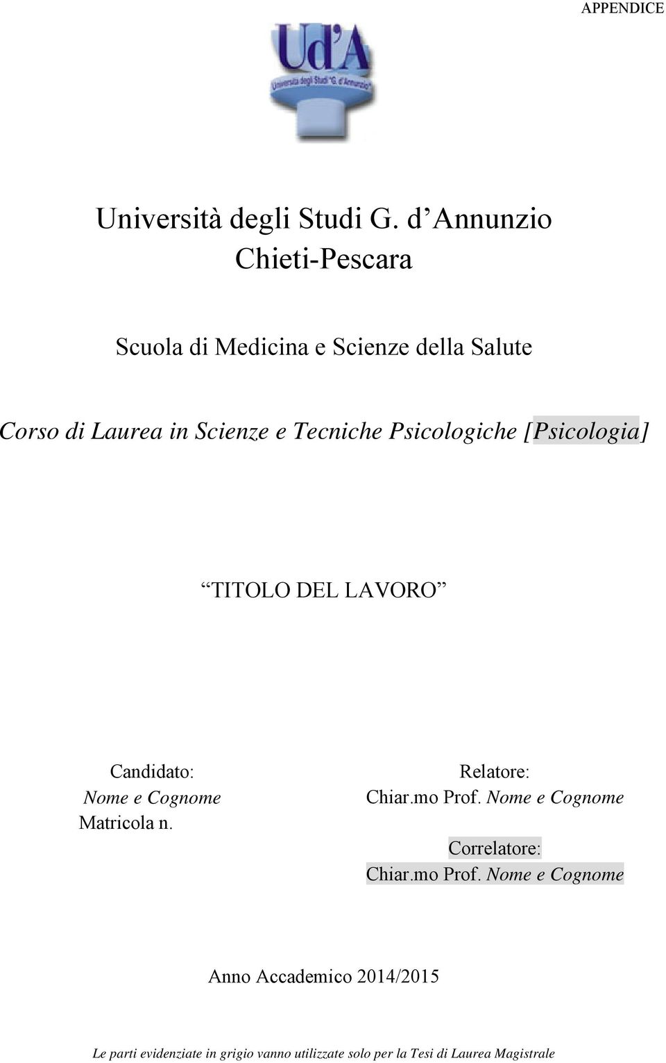 Tecniche Psicologiche [Psicologia] TITOLO DEL LAVORO Candidato: Nome e Cognome Matricola n.