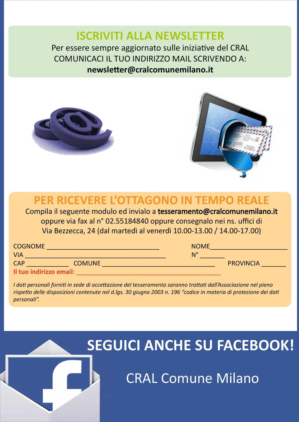 uffici di Via Bezzecca, 24 (dal martedì al venerdì 10.00-13.00 / 14.00-17.