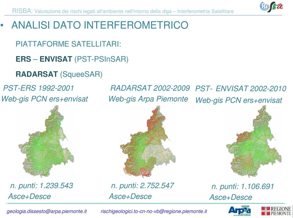 Web-gis Arpa Piemonte PST- ENVISAT 2002-2010 Web-gis PCN ers+envisat n. punti: 1.