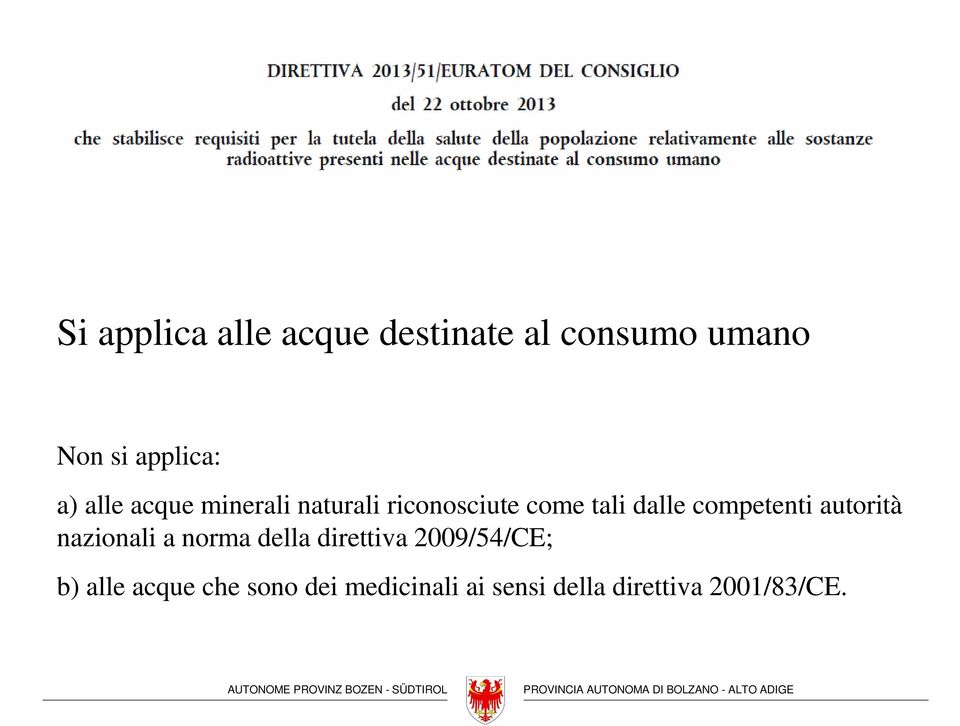 competenti autorità nazionali a norma della direttiva 2009/54/CE;