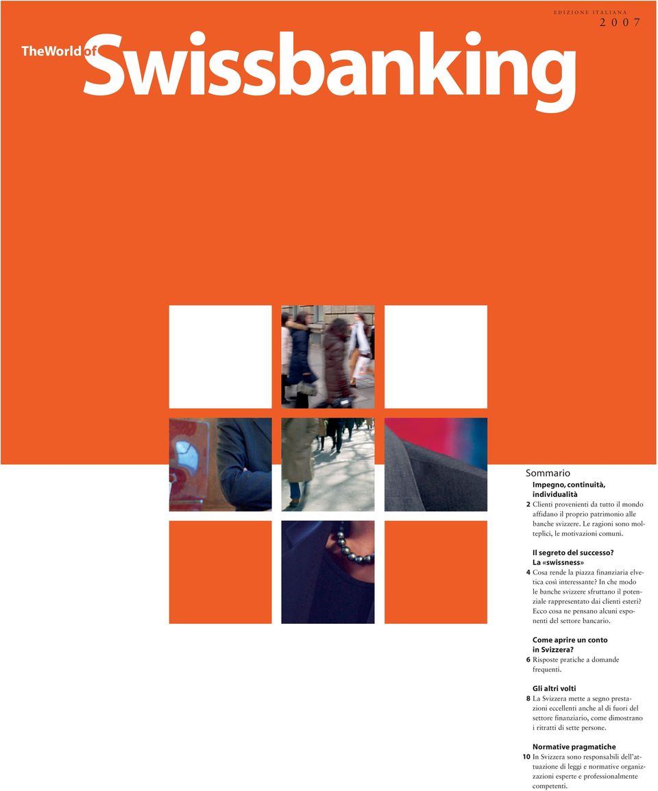 In che modo le banche svizzere sfruttano il potenziale rappresentato dai clienti esteri? Ecco cosa ne pensano alcuni esponenti del settore bancario. Come aprire un conto in Svizzera?