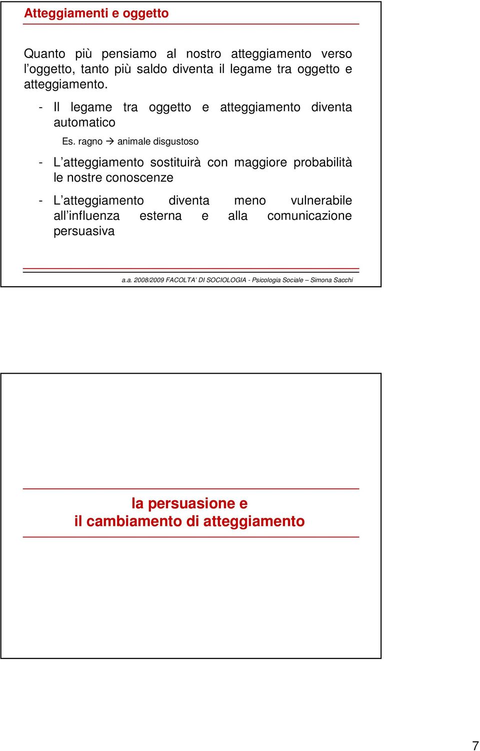 ragno animale disgustoso - L atteggiamento sostituirà con maggiore probabilità le nostre conoscenze - L