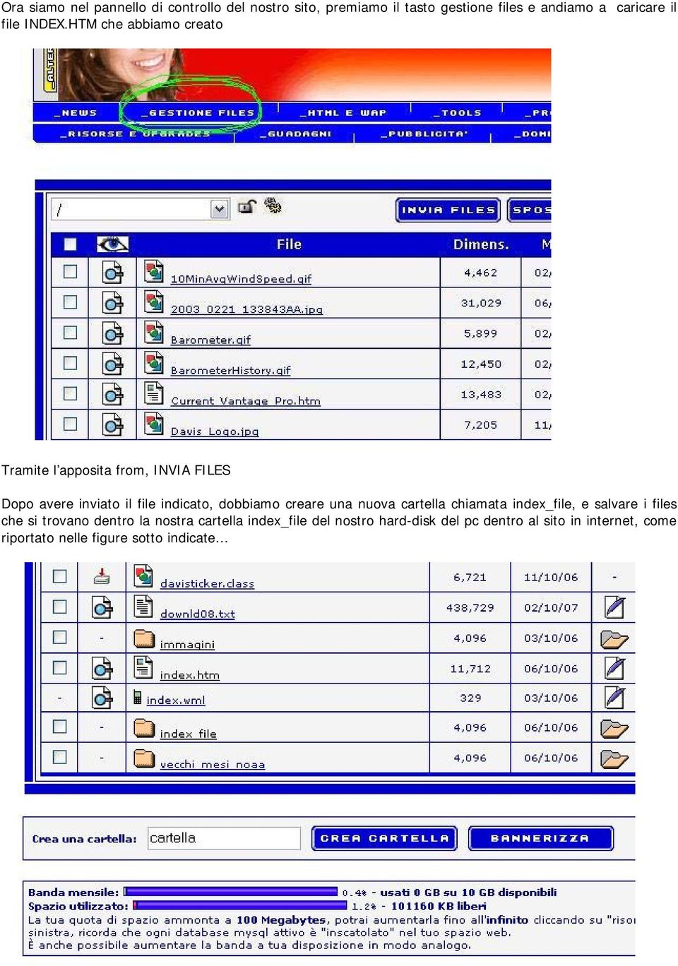 HTM che abbiamo creato Tramite l apposita from, INVIA FILES Dopo avere inviato il file indicato, dobbiamo