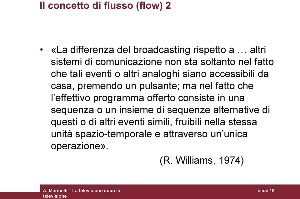 programma offerto consiste in una sequenza o un insieme di sequenze alternative di questi o di altri eventi simili,