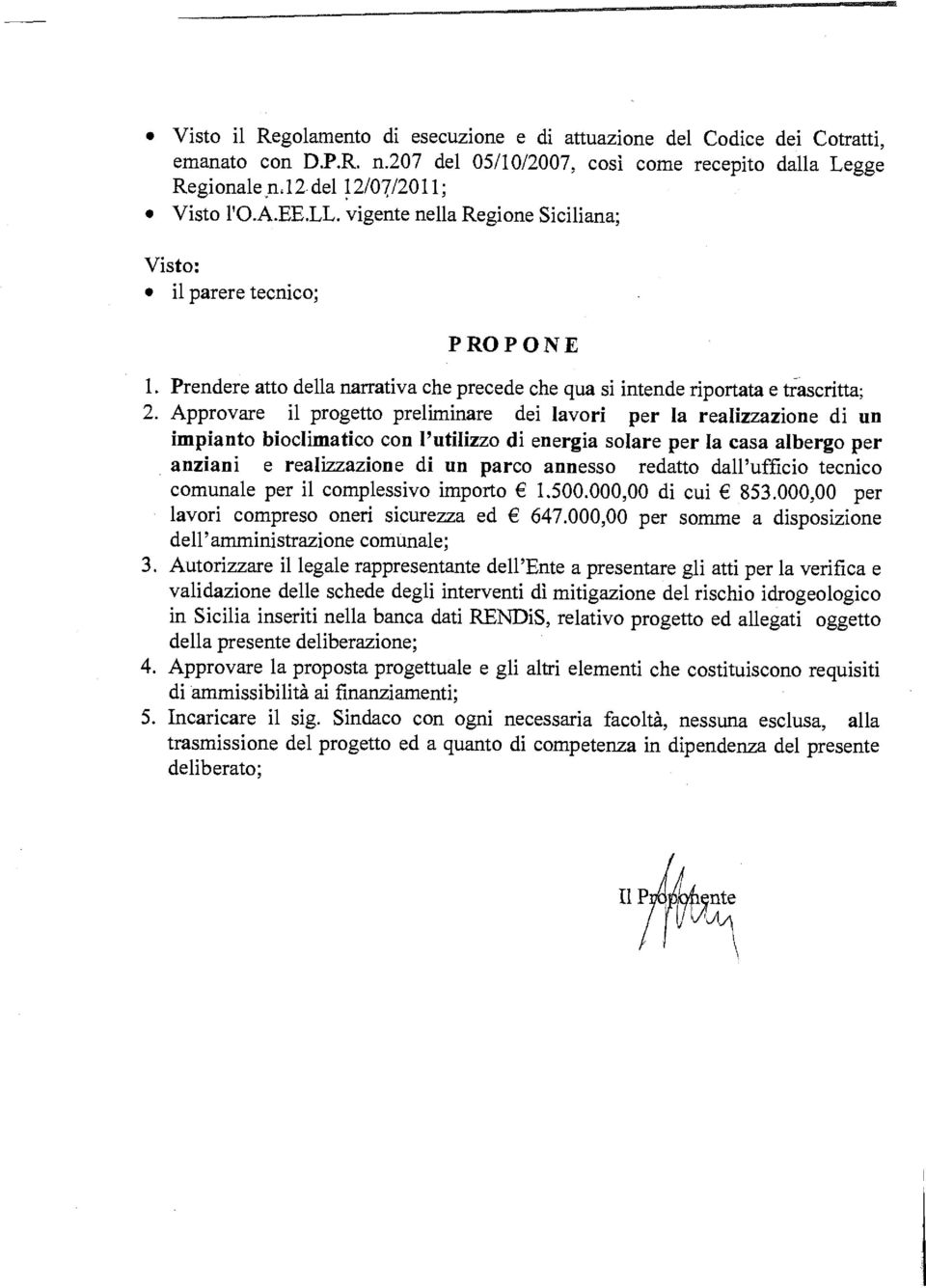 Approvare il progetto preliminare dei lavori per la realizzazione di un impianto bioclimatico con l'utilizzo di energia solare per la casa albergo per anziani e realizzazione di un parco annesso