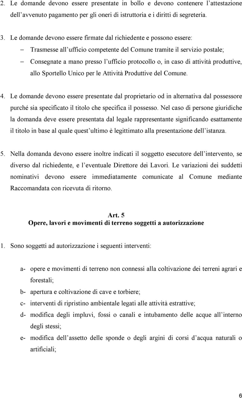 attività produttive, allo Sportello Unico per le Attività Produttive del Comune. 4.