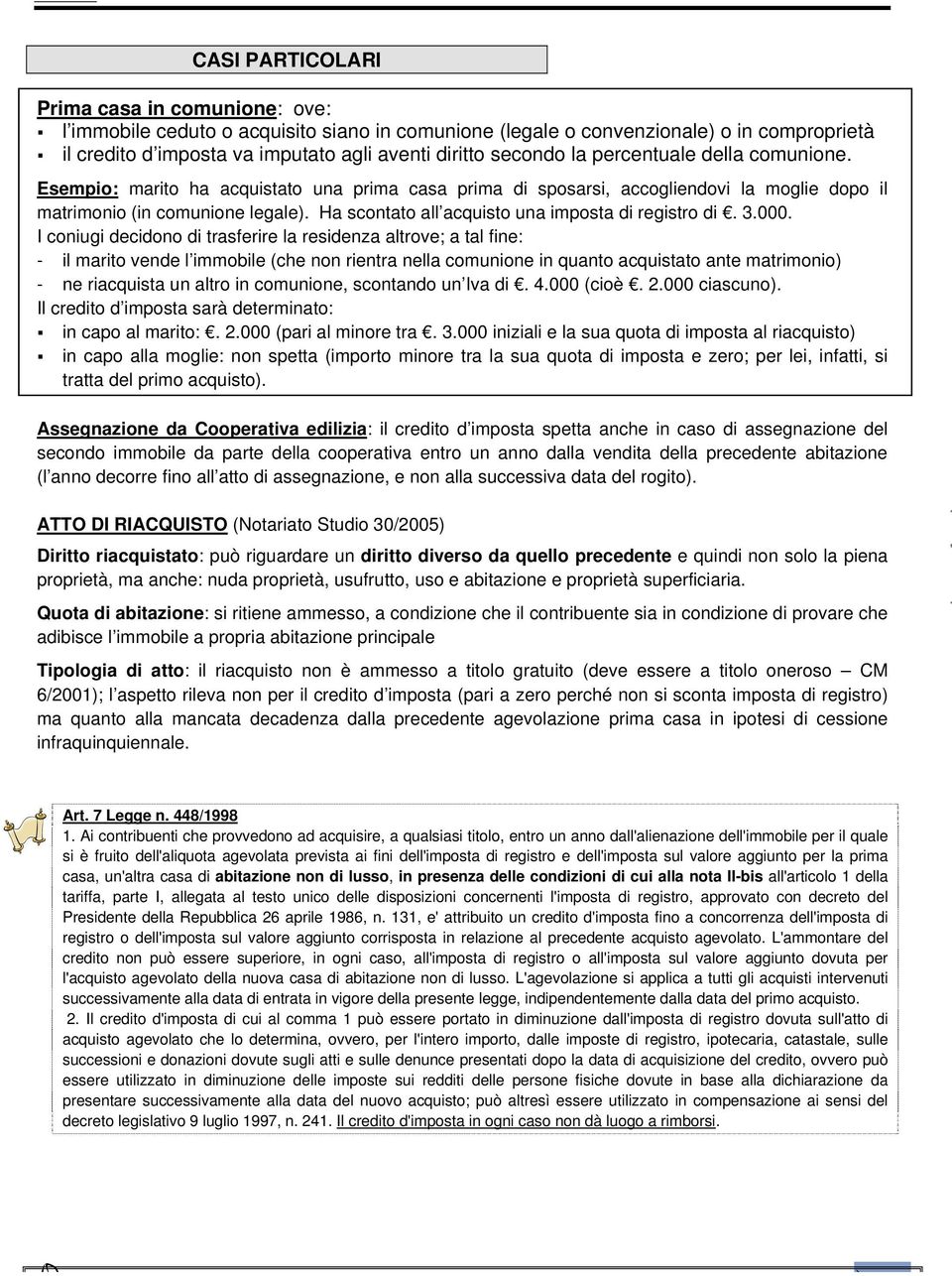 Ha scontato all acquisto una imposta di registro di.