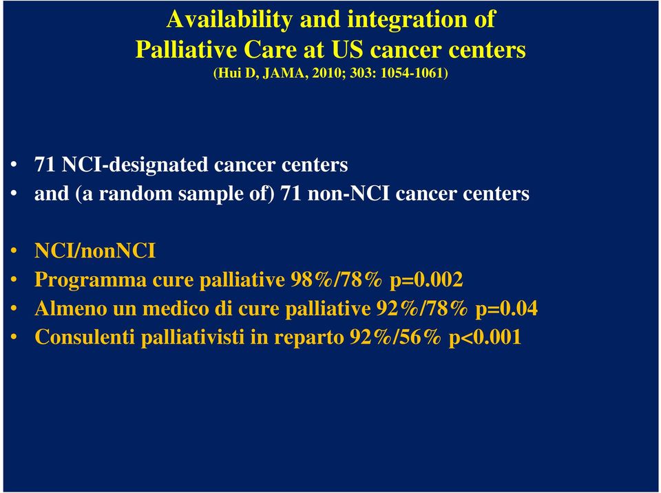 non-nci cancer centers NCI/nonNCI Programma cure palliative 98%/78% p=0.