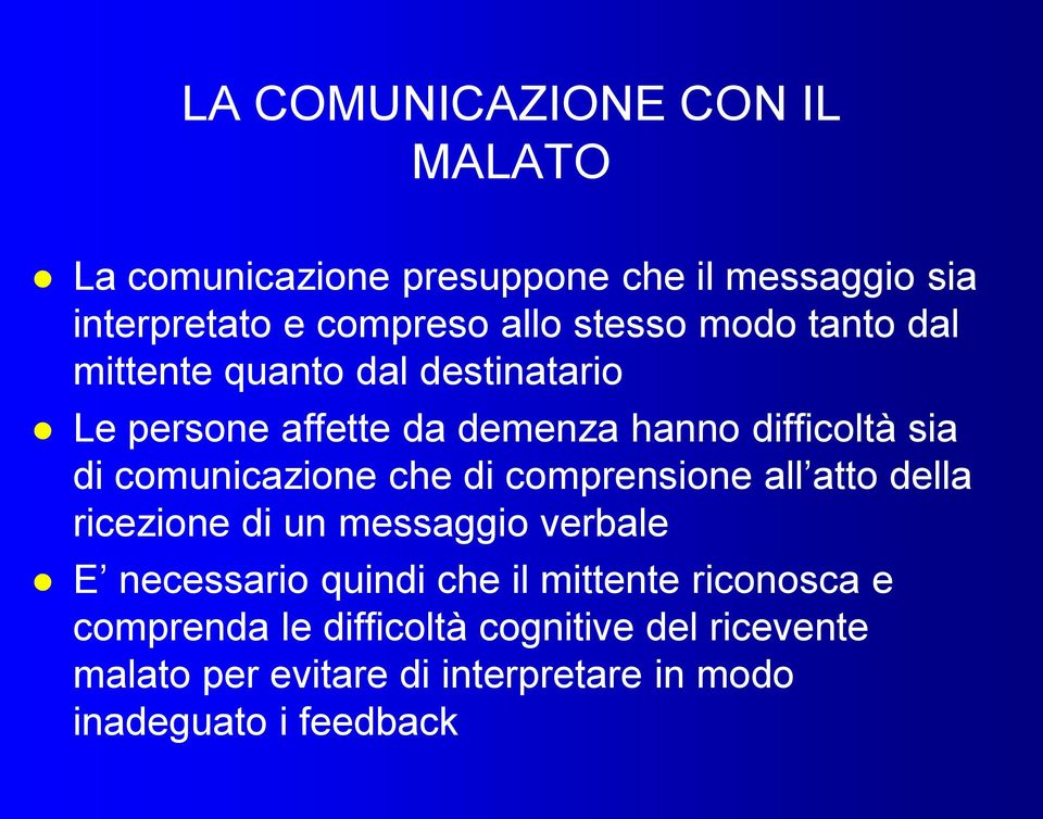 che di comprensione all atto della ricezione di un messaggio verbale E necessario quindi che il mittente riconosca