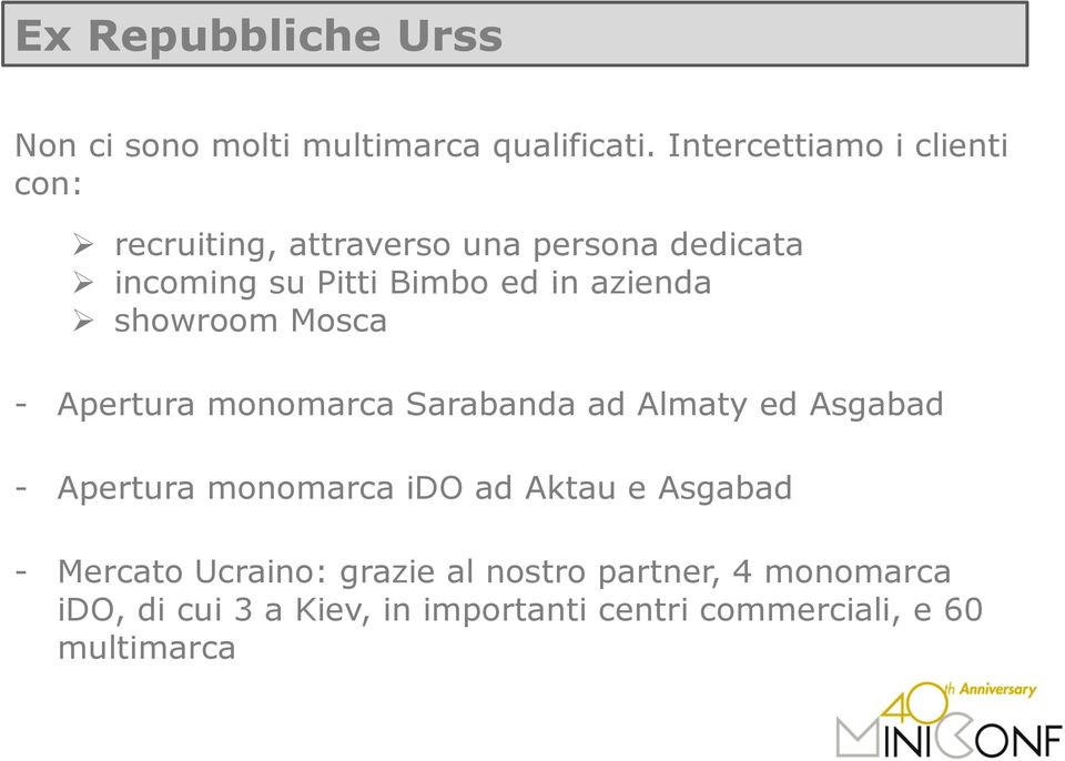 azienda showroom Mosca - Apertura monomarca Sarabanda ad Almaty ed Asgabad - Apertura monomarca ido ad