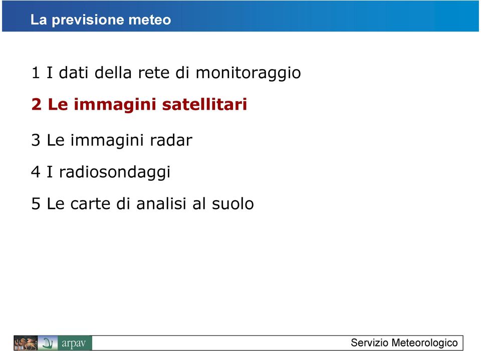 satellitari 3 Le immagini radar 4 I