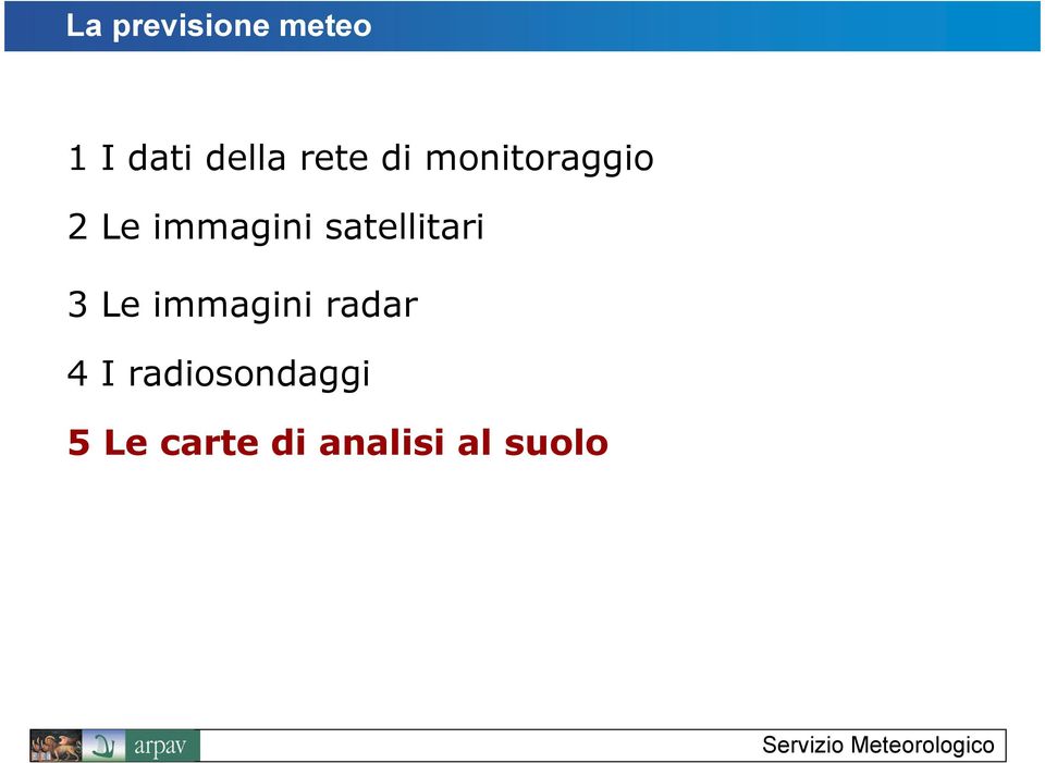 satellitari 3 Le immagini radar 4 I