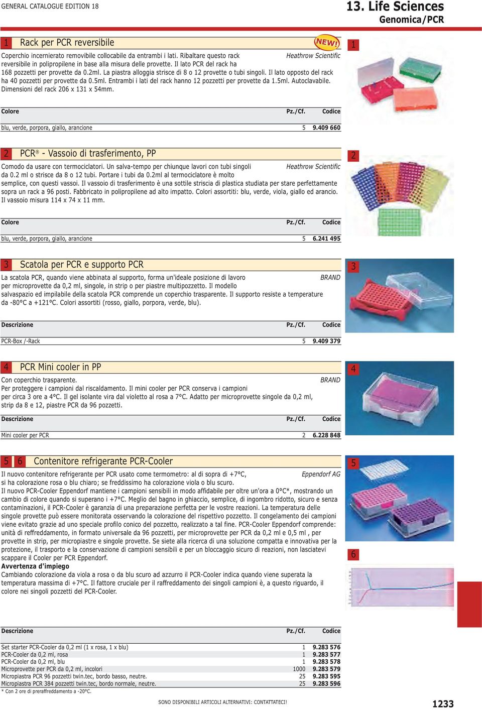 La piastra alloggia strisce di 8 o provette o tubi singoli. Il lato opposto del rack ha 0 pozzetti per provette da 0.ml. Entrambi i lati del rack hanno pozzetti per provette da.ml. Autoclavabile.