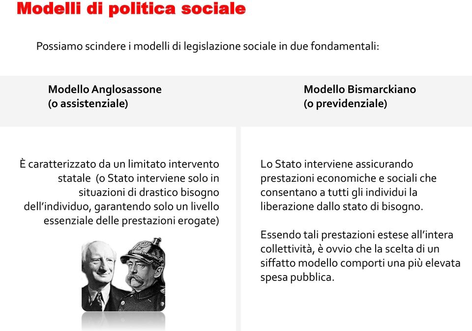 livello essenziale delle prestazioni erogate) Lo Stato interviene assicurando prestazioni economiche e sociali che consentano a tutti gli individui la liberazione