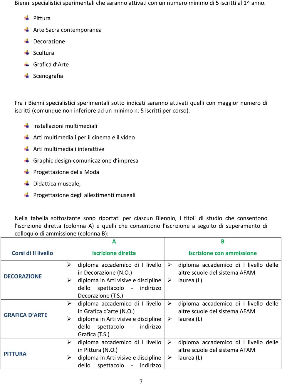 (comunque non inferiore ad un minimo n. 5 iscritti per corso).