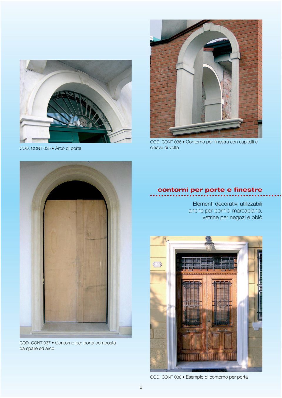 porte e finestre Elementi decorativi utilizzabili anche per cornici marcapiano,