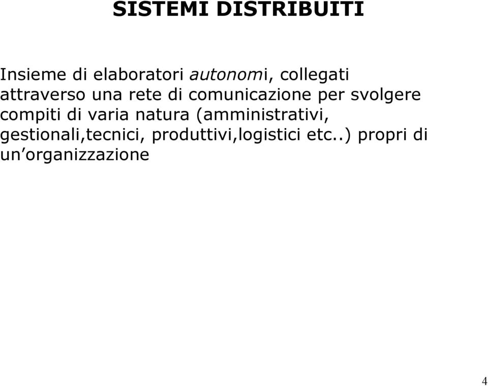 svolgere compiti di varia natura (amministrativi,