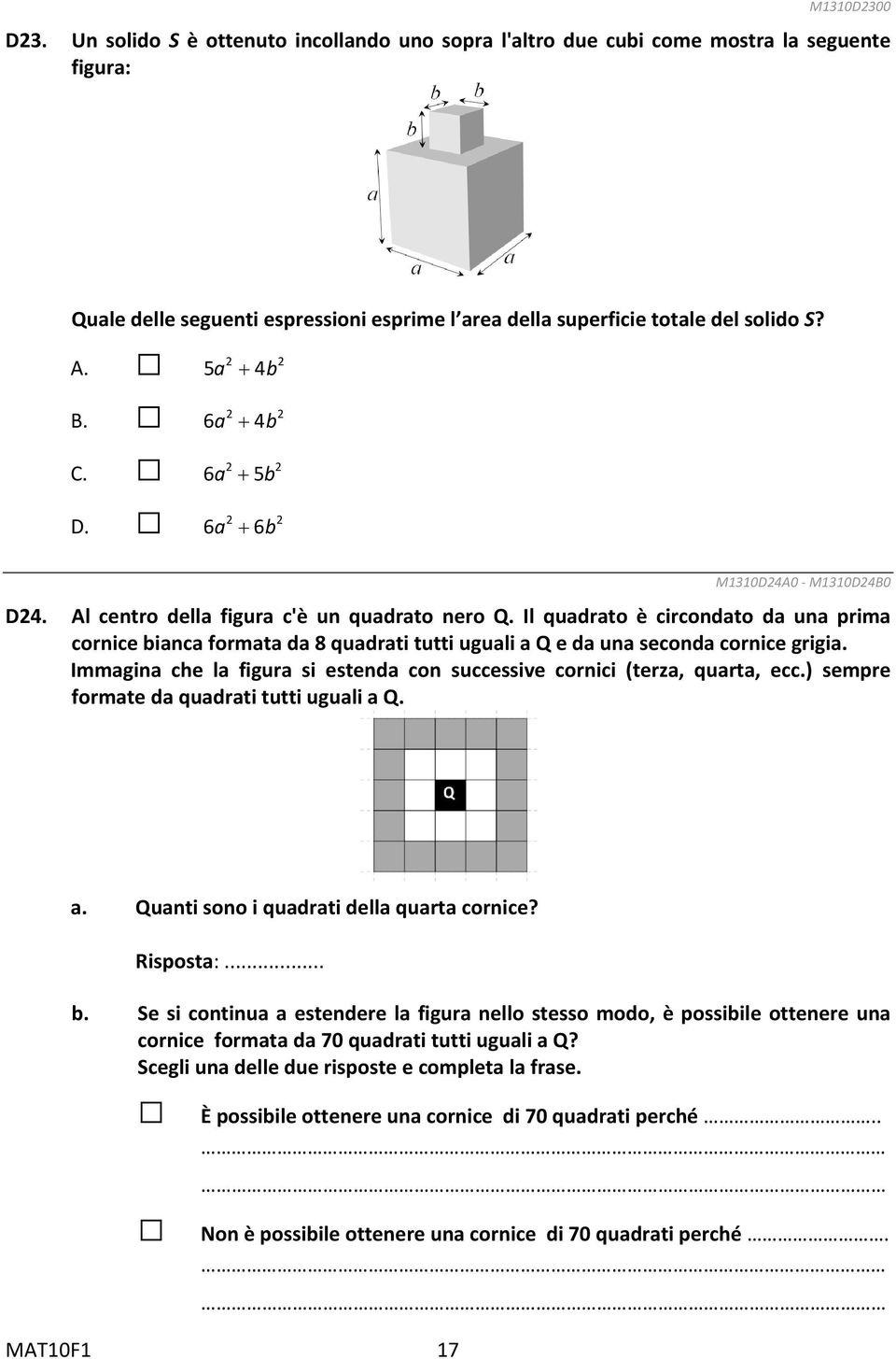 Il quadrato è circondato da una prima cornice bianca formata da 8 quadrati tutti uguali a Q e da una seconda cornice grigia.