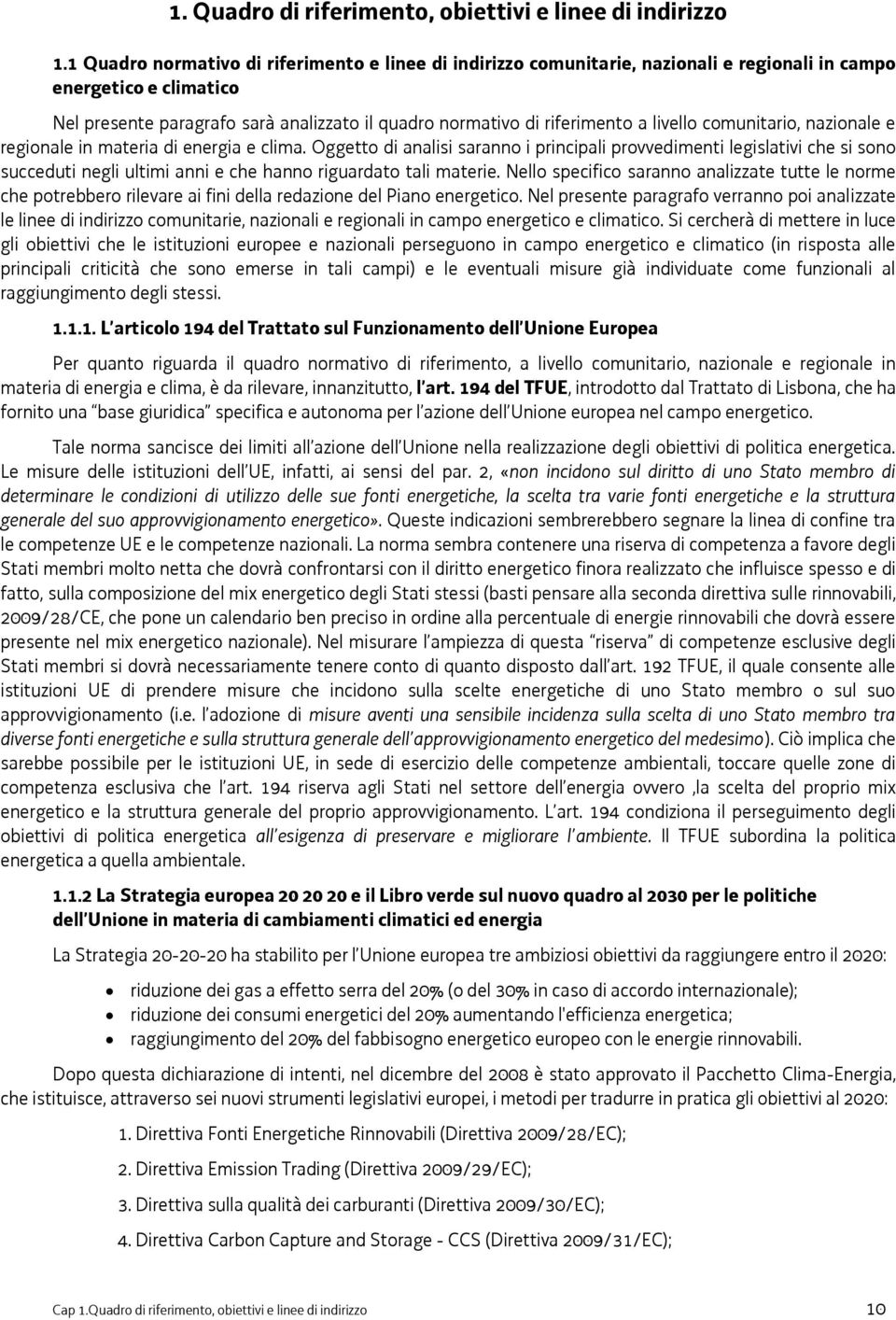 livello comunitario, nazionale e regionale in materia di energia e clima.