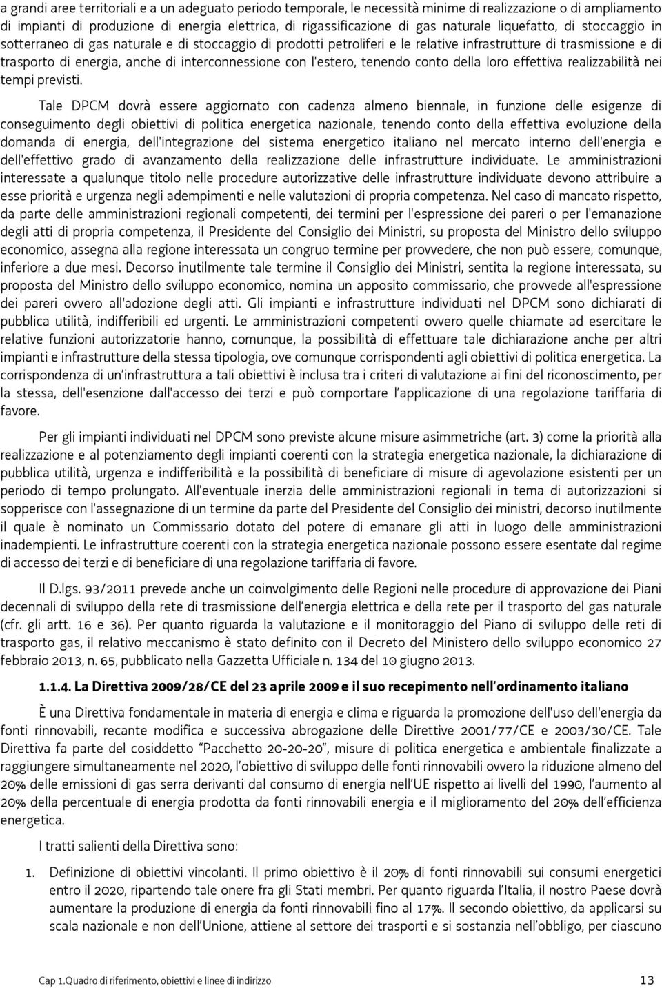 l'estero, tenendo conto della loro effettiva realizzabilità nei tempi previsti.