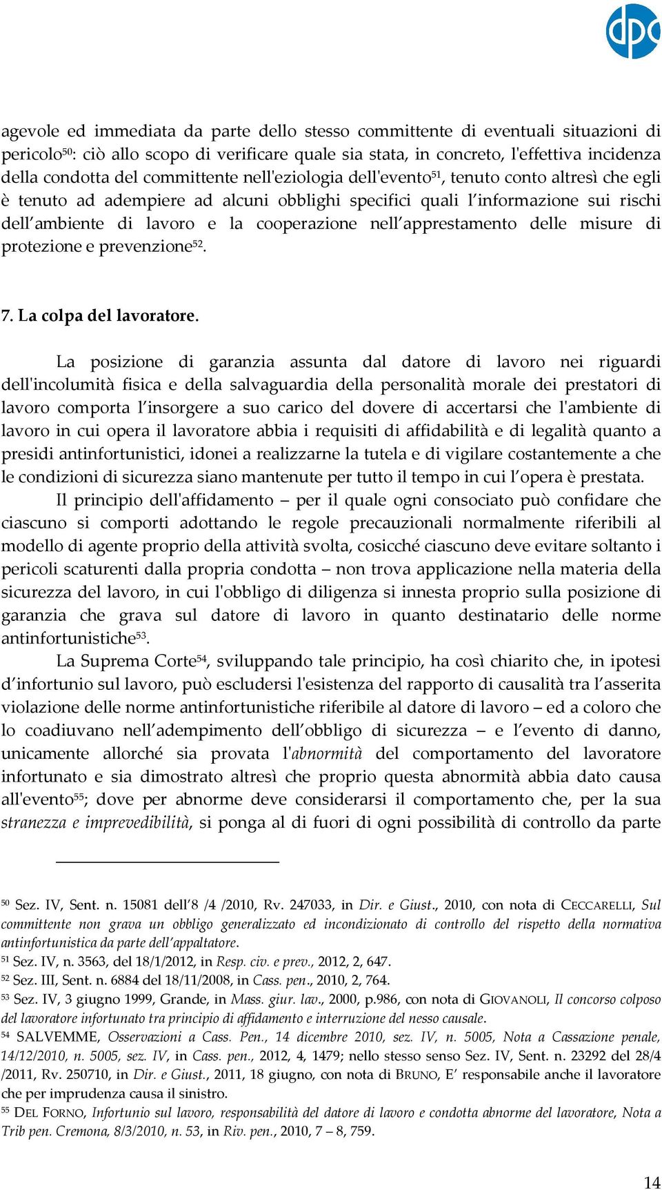 nell apprestamento delle misure di protezione e prevenzione 52. 7. La colpa del lavoratore.