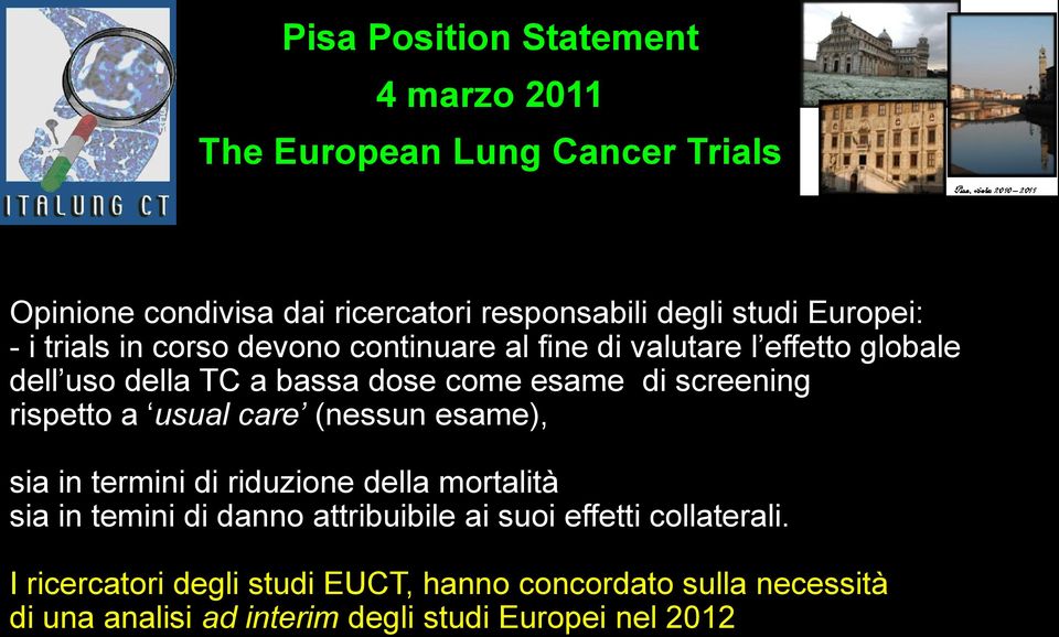 screening rispetto a usual care (nessun esame), sia in termini di riduzione della mortalità sia in temini di danno attribuibile ai