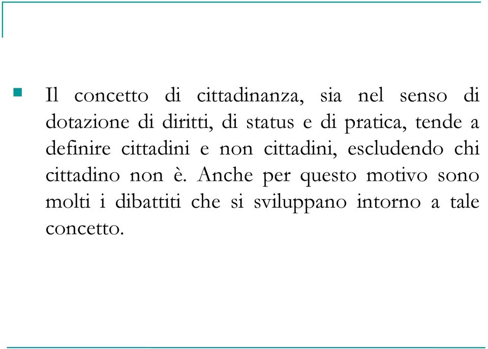 non cittadini, escludendo chi cittadino non è.