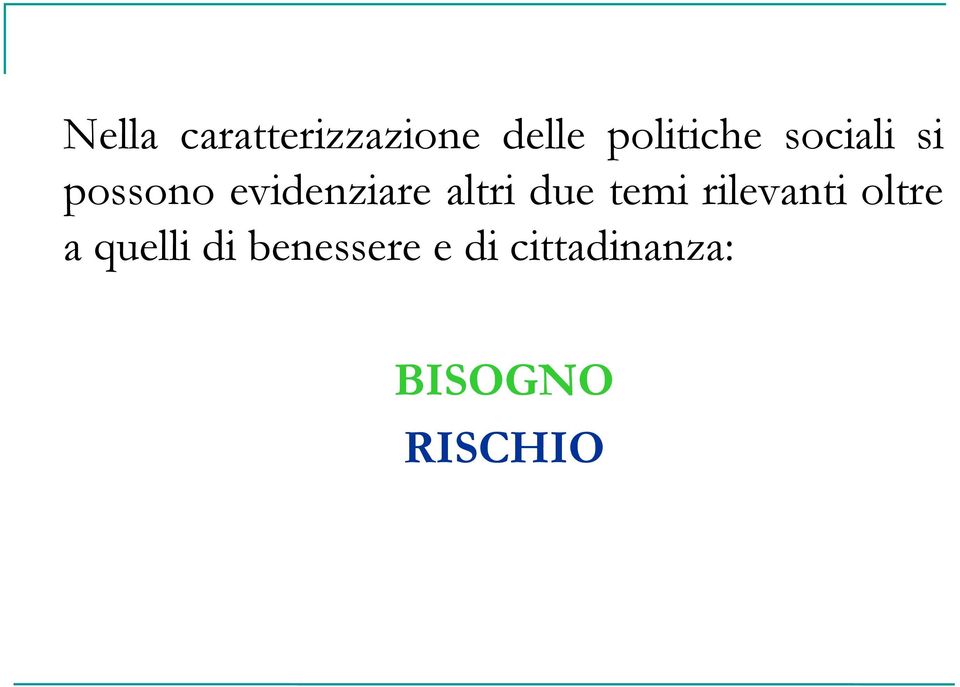 due temi rilevanti oltre a quelli di