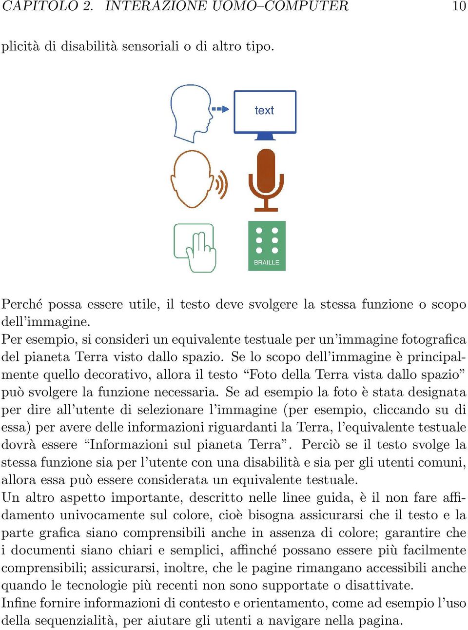 Se lo scopo dell immagine è principalmente quello decorativo, allora il testo Foto della Terra vista dallo spazio può svolgere la funzione necessaria.