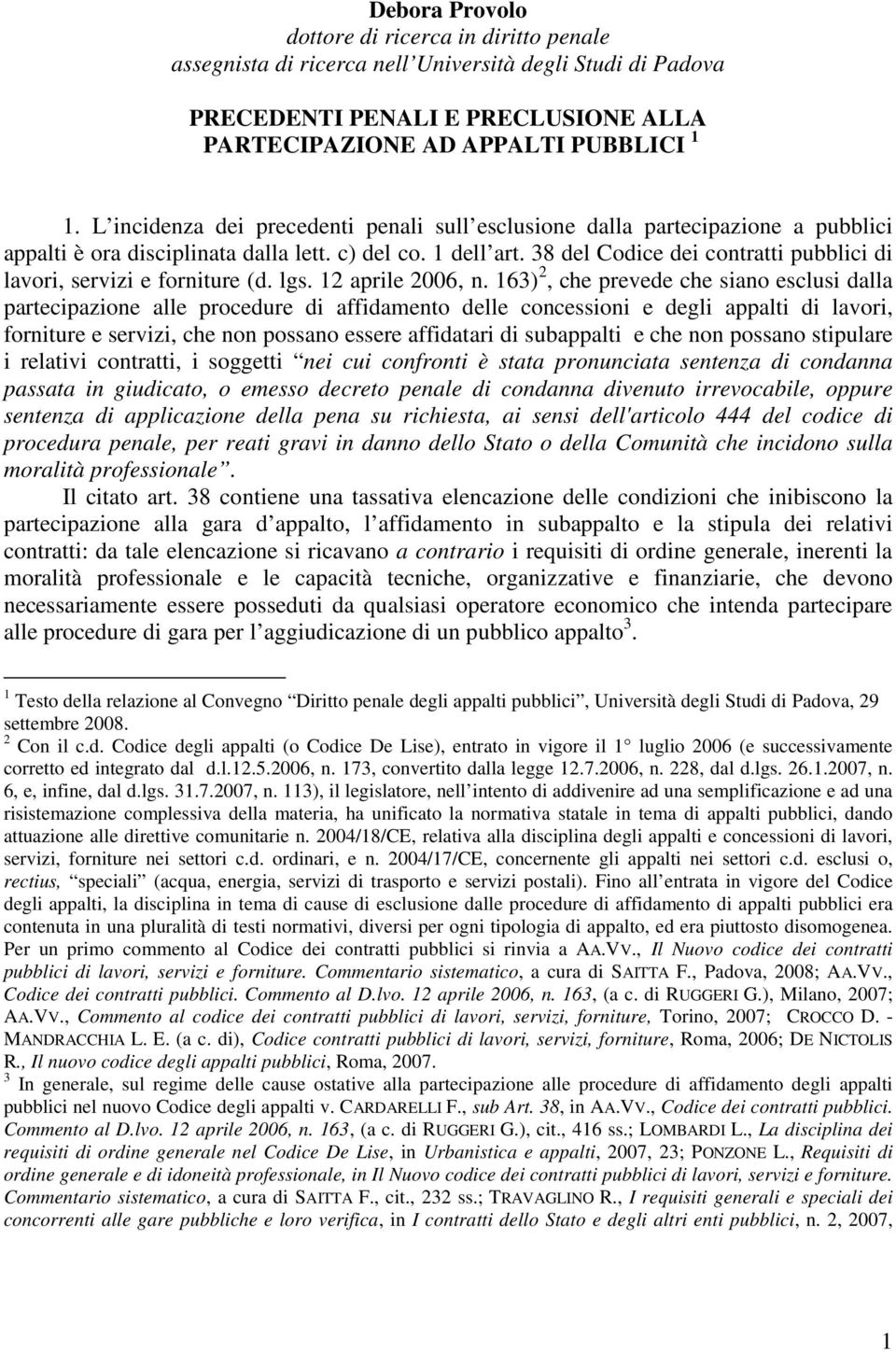 38 del Codice dei contratti pubblici di lavori, servizi e forniture (d. lgs. 12 aprile 2006, n.