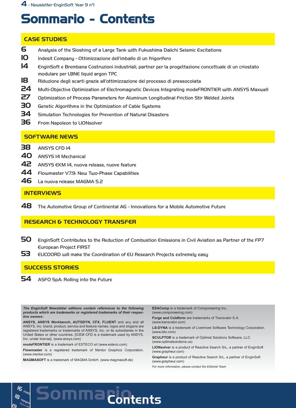 all ottimizzazione del processo di pressocolata 24 Multi-Objective Optimization of Electromagnetic Devices Integrating modefrontier with ANSYS Maxwell 27 Optimization of Process Parameters for