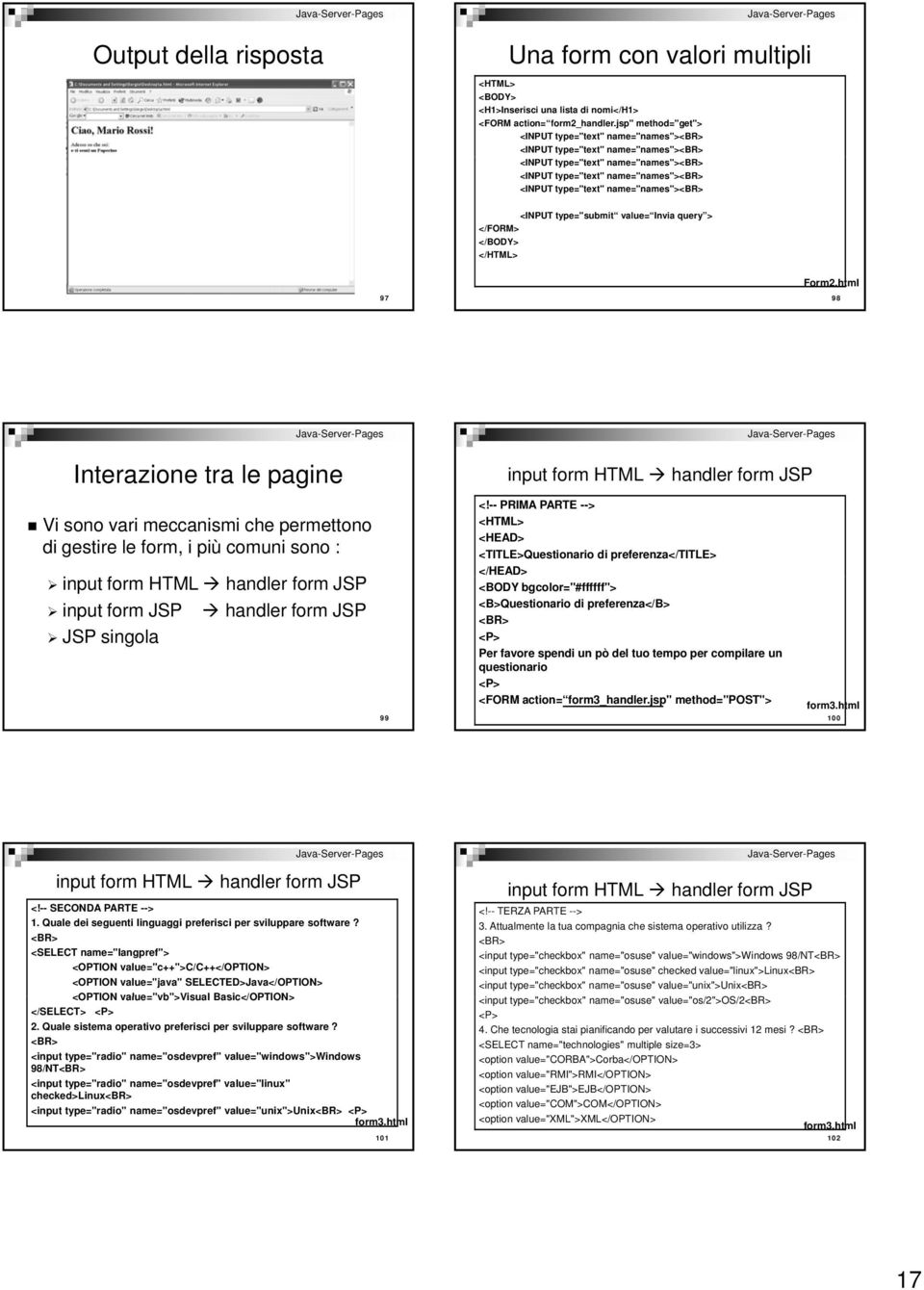 name="names"><br> <INPUT type="submit value= Invia query > </FORM> Form2.