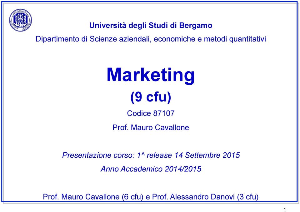 Mauro Cavallone Presentazione corso: 1^ release 14 Settembre 2015 Anno