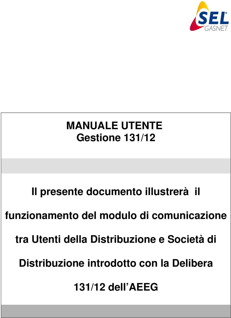 comunicazione tra Utenti della Distribuzione e