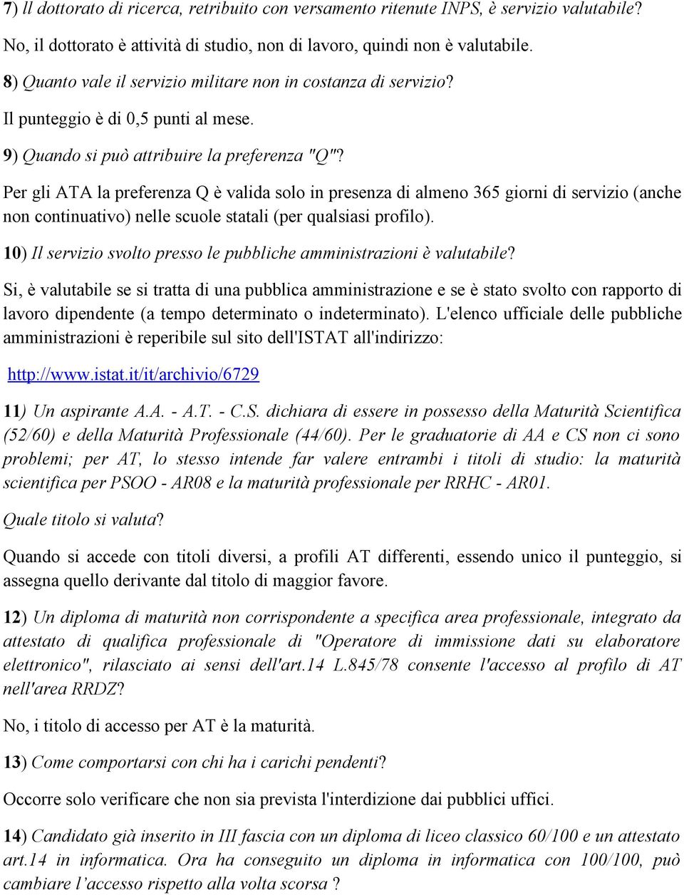 Per gli ATA la preferenza Q è valida solo in presenza di almeno 365 giorni di servizio (anche non continuativo) nelle scuole statali (per qualsiasi profilo).