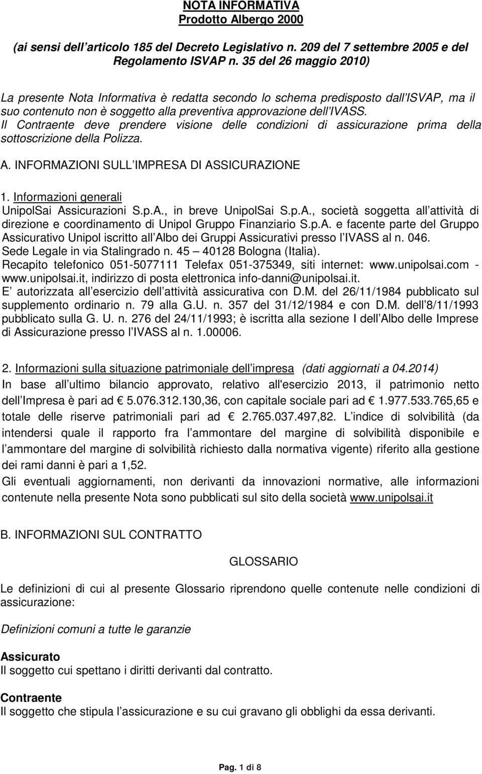 png 042014 042014 S NOTA INFORMATIVA Prodotto Albergo 2000 (ai sensi dell articolo 185 del Decreto Legislativo n. 209 del 7 settembre 2005 e del Regolamento ISVAP n.