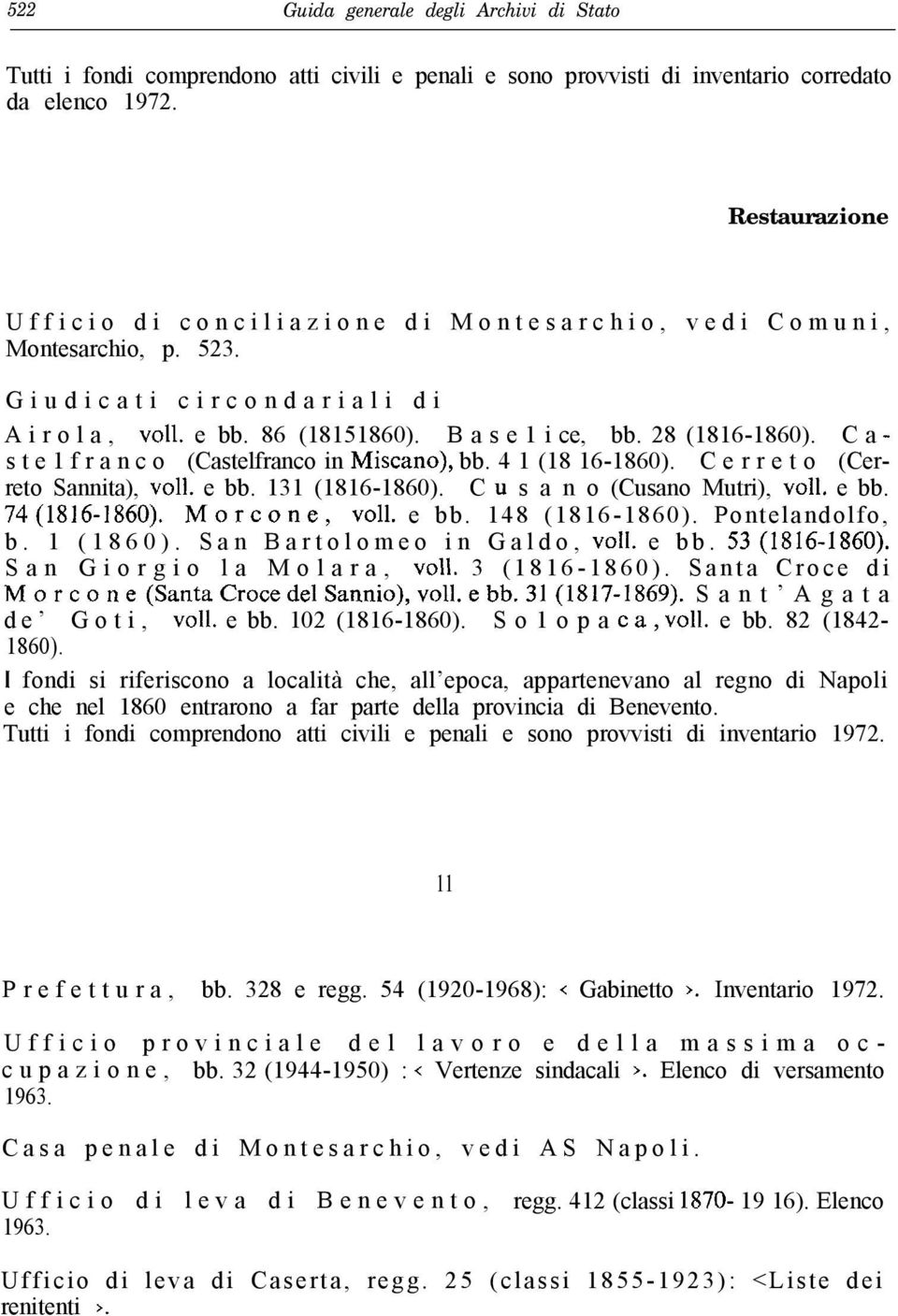C a - s t e 1 f r a n c o (Castelfranco in Miscano), bb. 4 1 (18 16-1860). C e r r e t o (Cerreto Sannita), ~011. e bb. 131 (1816-1860). C u s a n o (Cusano Mutri), ~011. e bb. 74(1816-1860).