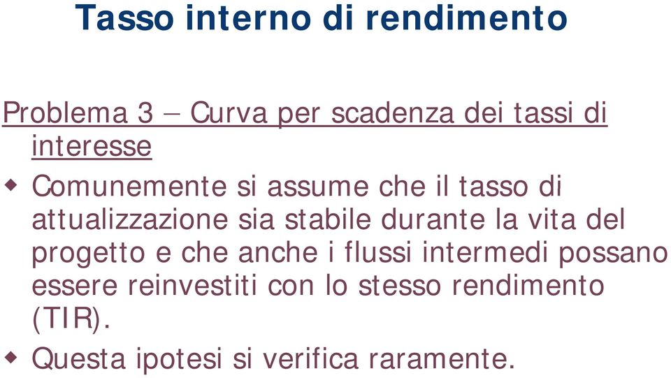 durante la vita del progetto e che anche i flussi intermedi ed possano o