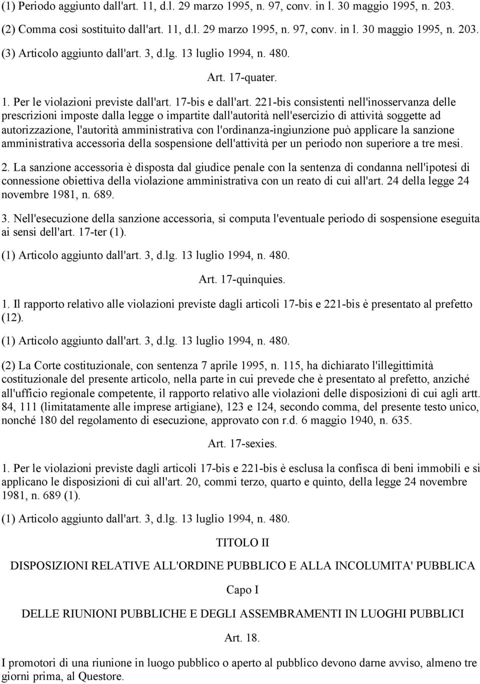 221-bis consistenti nell'inosservanza delle prescrizioni imposte dalla legge o impartite dall'autorità nell'esercizio di attività soggette ad autorizzazione, l'autorità amministrativa con