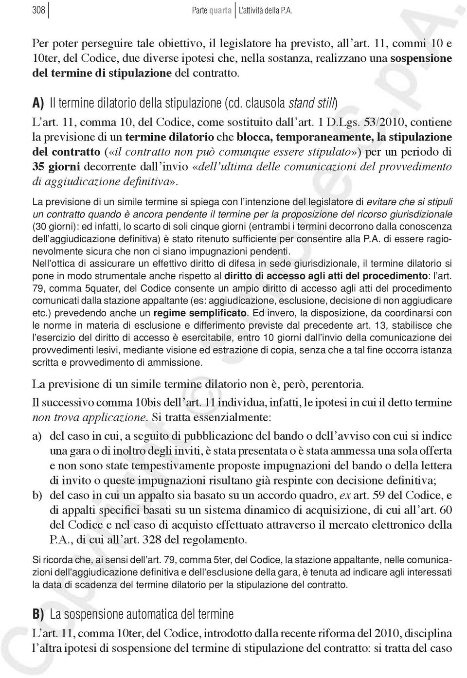 clausola stand still) L art. 11, comma 10, del Codice, come sostituito dall art. 1 D.Lgs.