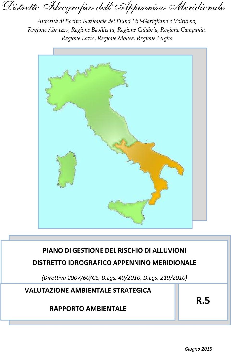 DI GESTIONE DEL RISCHIO DI ALLUVIONI DISTRETTO IDROGRAFICO APPENNINO MERIDIONALE (Direttiva