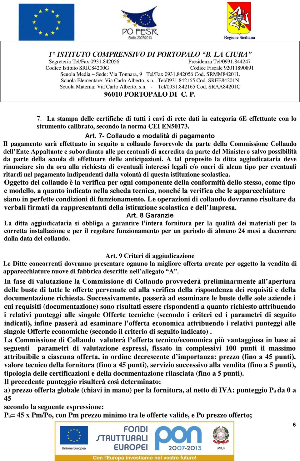 da parte del Ministero salvo possibilità da parte della scuola di effettuare delle anticipazioni.