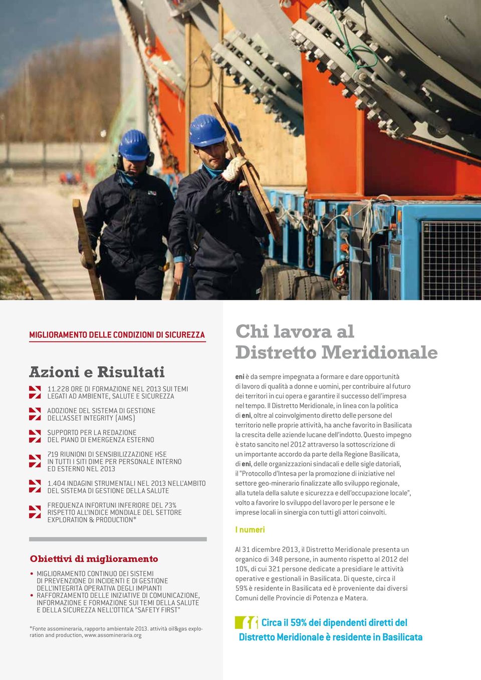 719 RIUNIONI DI SENSIBILIZZAZIONE HSE IN TUTTI I SITI DIME PER PERSONALE INTERNO ED ESTERNO NEL 2013 1.