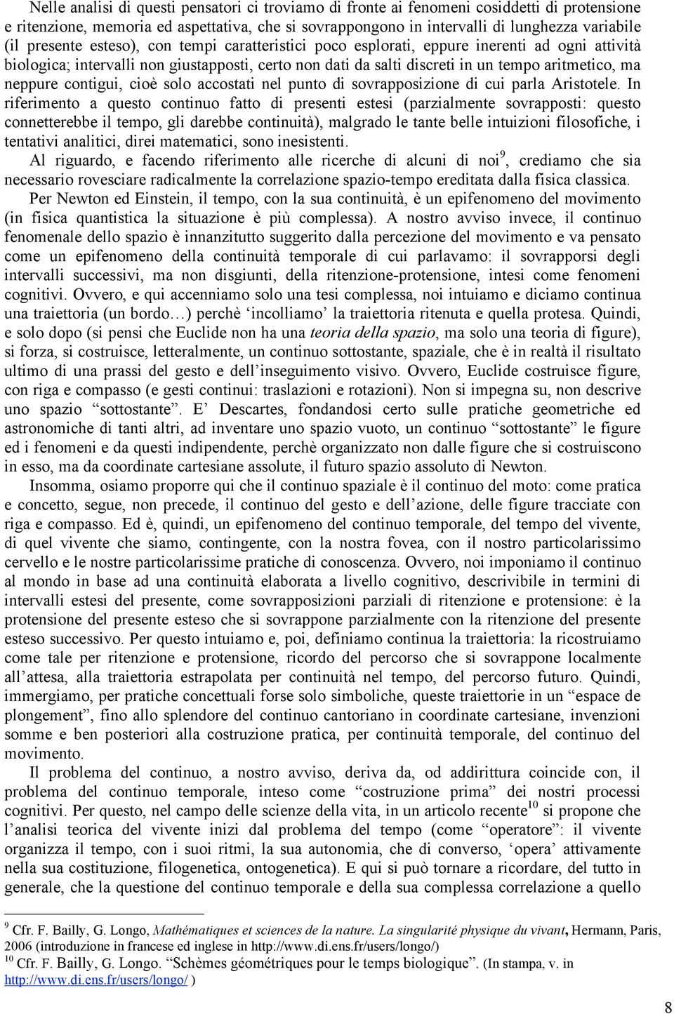 contigui, cioè solo accostati nel punto di sovrapposizione di cui parla Aristotele.