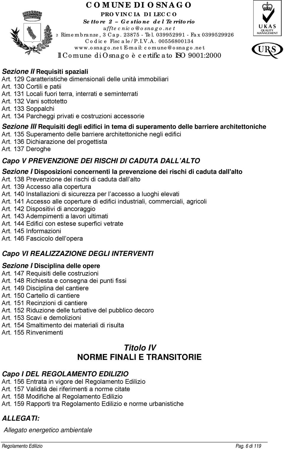 135 Superamento delle barriere architettoniche negli edifici Art. 136 Dichiarazione del progettista Art.