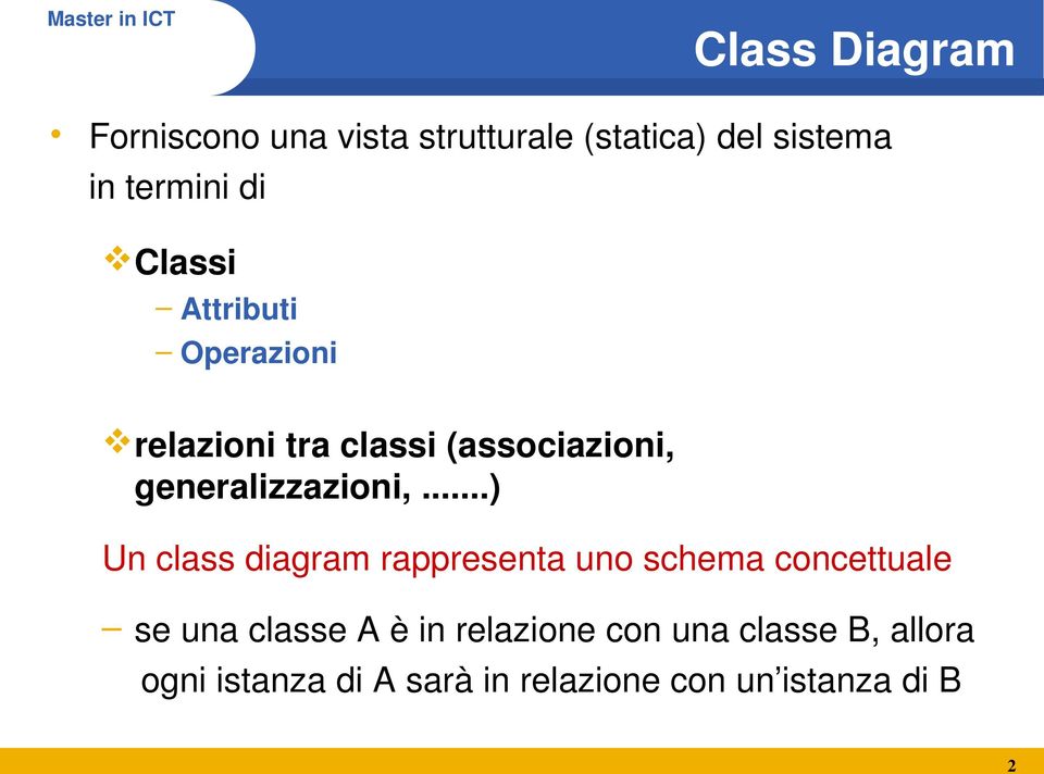 ..) Un class diagram rappresenta uno schema concettuale se una classe A è in