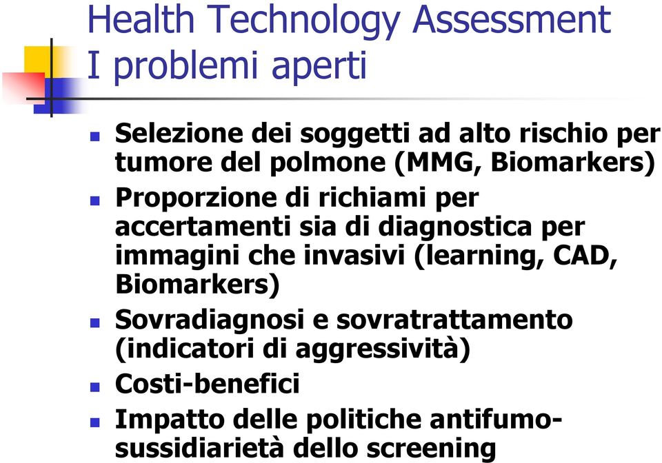 diagnostica per immagini che invasivi (learning, CAD, Biomarkers) Sovradiagnosi e